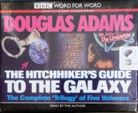 The Hitch-Hiker's Guide to the Galaxy - The Complete Trilogy in 5 Vols written by Douglas Adams performed by Douglas Adams on Cassette (Unabridged)